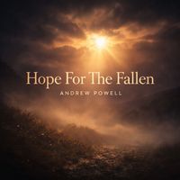 Andrew Powell - Hope For The Fallen