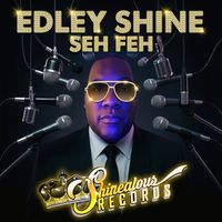 Edley Shine - Seh Feh (Explicit)