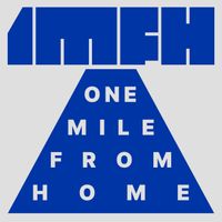 One Mile From Home - One Mile From Home