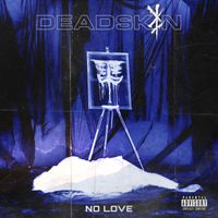 DEADSKIN - NO LOVE (Explicit)