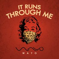 Wayo - It Runs Through Me