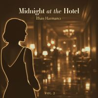 İlhan Harmancı - Midnight at the Hotel, Vol. 2