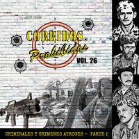 El Halcón de Durango, Rey Fonseca, Los Rangers del Norte & Yilton Kamora - Corridos Prohibidos Criminales y Crímenes Atroces, Pt. 2, Vol. 26 (Explicit)