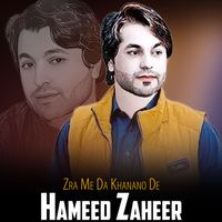 Hameed Zaheer - Zra Me Da Khanano De