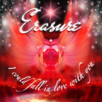 Erasure - I Could Fall in Love With You
