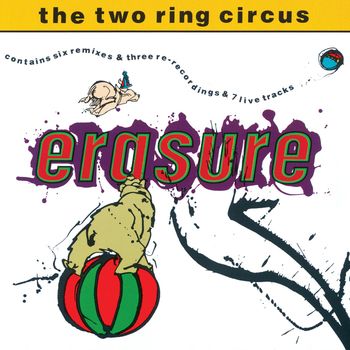 Erasure - The Two Ring Circus