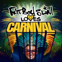 Fatboy Slim - Fatboy Slim Loves Carnival (Explicit)