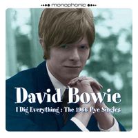 David Bowie - I Dig Everything: The 1966 Pye Singles