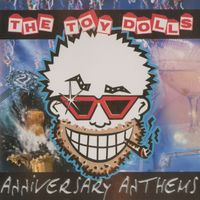 Toy Dolls - Anniversary Anthems