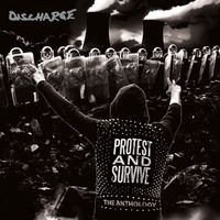 Discharge - Protest and Survive : The Anthology (Explicit)