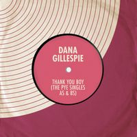 Dana Gillespie - Thank You Boy (The Pye Singles As & Bs)
