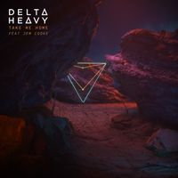 Delta Heavy - Take Me Home