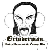 Grinderman - Mickey Mouse and the Goodbye Man