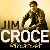 Jim Croce - Greatest