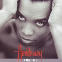 Haddaway - I Miss You