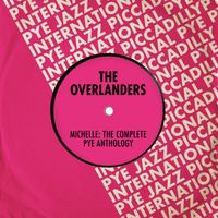 The Overlanders - Michelle: The Complete Pye Anthology