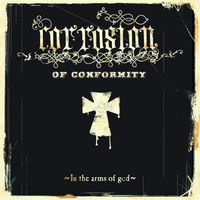Corrosion Of Conformity - In the Arms of God