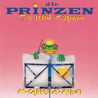 Die Prinzen - Das Leben ist grausam (A Capella Version)