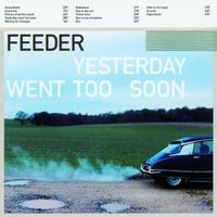 Feeder - Yesterday Went Too Soon
