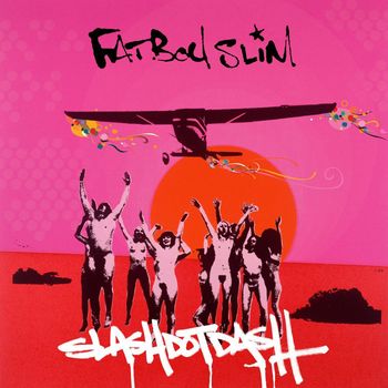 Fatboy Slim - Slash Dot Dash