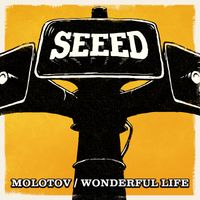 Seeed - Molotov / Wonderful Life