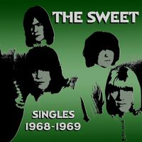Sweet - Singles 1968/1969