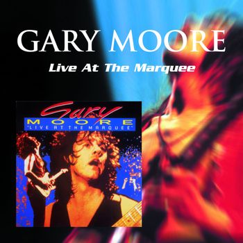 Gary Moore - Live At the Marquee