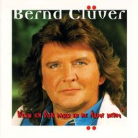 Bernd Clüver - Wenn ich Dich dann in die Arme nehm'