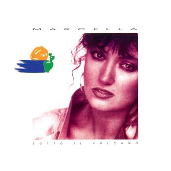 Marcella Bella - Sotto il vulcano