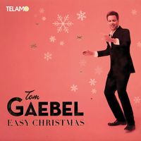 Tom Gaebel - Easy Christmas
