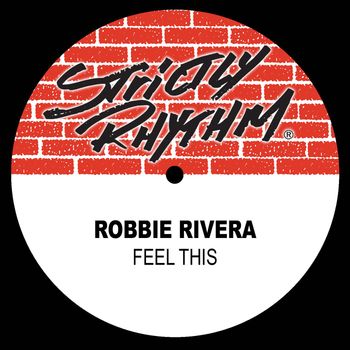 Robbie Rivera - Feel This