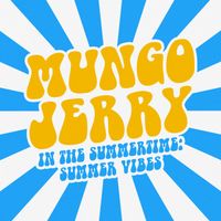 Mungo Jerry - In the Summertime: Summer Vibes