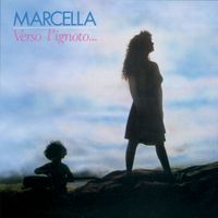 Marcella Bella - Verso l'ignoto