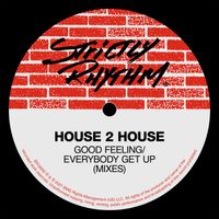 House 2 House - Good Feeling / Everybody Get Up (Mixes)
