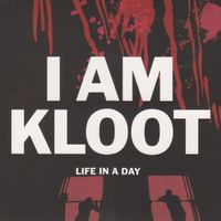 I Am Kloot - Life In a Day