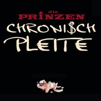 Die Prinzen - Chronisch Pleite