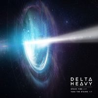 Delta Heavy - Space Time (VIP) / Take the Stairs (VIP)