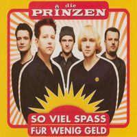 Die Prinzen - So viel Spaß für wenig Geld (Ich freu' mich)