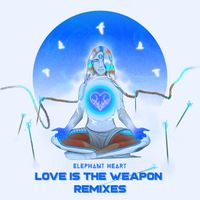 Elephant Heart - Love Is The Weapon (Remixes)