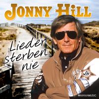 Jonny Hill - Lieder sterben nie