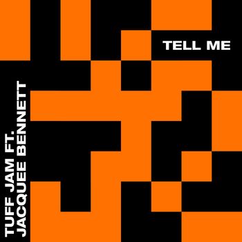Tuff Jam - Tell Me