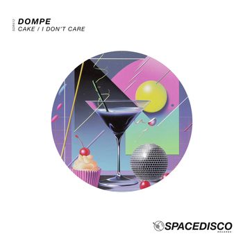 Dompe - Cake / I Don't Care