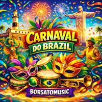 Borsatomusic - CARNAVAL DO BRAZIL