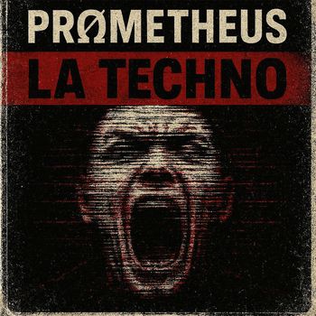 PROMETHEUS - La Techno