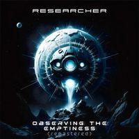 Researcher - Observing the Emptiness (remastered)
