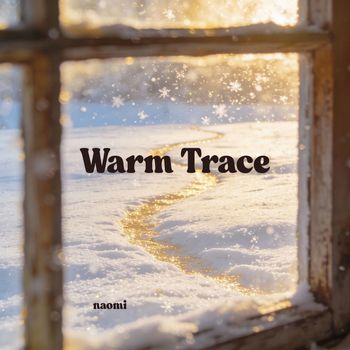 naomi - Warm Trace