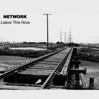Network - Leave This Now (2026 Remastered)