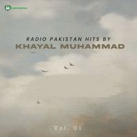 Khayal Muhammad - Radio Pakistan Hits By Khayal Muhammad, Vol.01