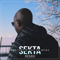 Sekta - Partout c'est la même (Remix)
