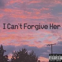 Mozaic - I Can't Forgive Her (Explicit)